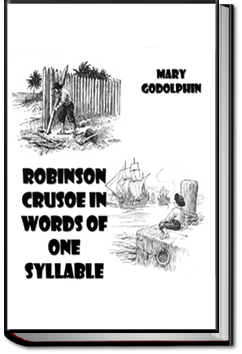 Robinson Crusoe - in Words of One Syllable by Mary Godolphin
