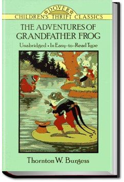 The Adventures of Grandfather Frog by Thornton W. Burgess