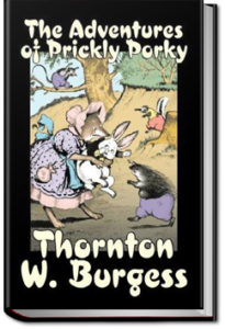 The Adventures of Prickly Porky by Thornton W. Burgess
