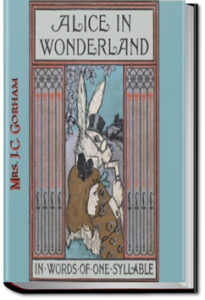 Alice in Wonderland Retold in Words of One Syllable by J.C. Gorham