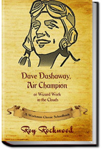 Dave Dashaway: Air Champion by Roy Rockwood