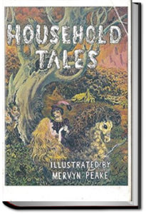 Household Tales by Brothers Grimm by Wilhelm Grimm and Jacob Grimm