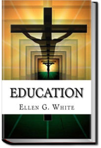 Education by Ellen G. White