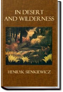 In Desert and Wilderness by Henryk Sienkiewicz