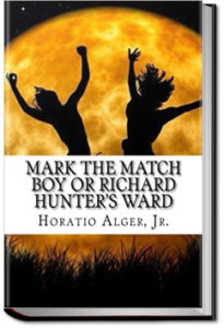 Mark the Match Boy by Jr. Horatio Alger