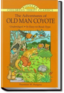The Adventures of Old Man Coyote by Thornton W. Burgess