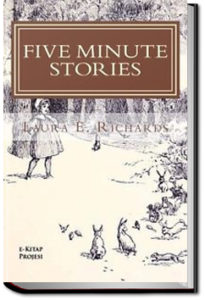 Five Minute Stories by Laura Elizabeth Howe Richards