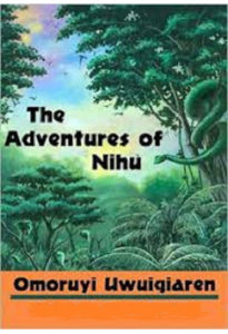 The Adventures of Nihu by Omoruyi Uwuigiaren
