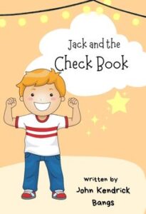 Jack and the Check Book by John Kendrick Bangs