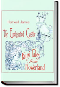 The Enchanted Castle by Hartwell James