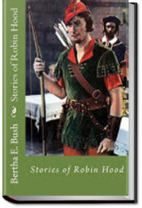 Stories of Robin Hood by Bertha Evangeline Bush