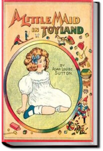 A Little Maid in Toyland by Adah Louise Sutton