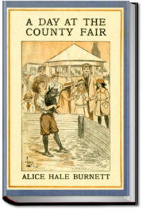 A Day at the County Fair by Alice Hale Burnett