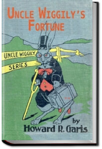 Uncle Wiggily's Fortune by Howard Garis
